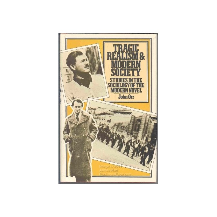 Tragic Realism and Modern Society: Studies in the Sociology of the Modern Novel  (FIRST EDITION)